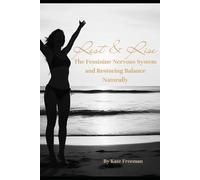Rest & Rise: The Feminine Nervous System and Restoring Balance Naturally