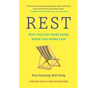 Rest Why you get more done when you work less - Alex Soojung-Kim Pang - Basic Books - broché - Guide