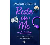 Resta cu’ me. Certi amori durano per sempre. Altri ancora di più