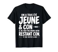 Restant Con Tu Vas Pas Rester Jeune Retraite Humour Cadeau T-Shirt