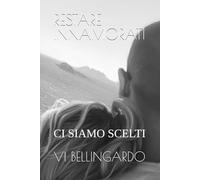 RESTARE INNAMORATI: CI SIAMO SCELTI