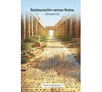 Restauración versus Ruina(Despierta)