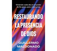 Restaurando la presencia de Dios Viviendo cada día en el poder de Su gozo, paz y descanso - Guillermo Maldonado - Baker publishing group - ebook (ePub) - Livre