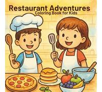 Restaurant Adventures Coloring Book For Kids: Fun Restaurant Themed Coloring Pages to Keep Kids Entertained While Dining Out!