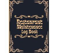 Restaurant Maintenance Log Book: Log Equipment Details, Repair Issues, Service Activity, Costs, and Technician Information