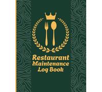 Restaurant Maintenance Log Book: Record Equipment Details, Warranty Information, Service Dates, Costs, and Technician Notes