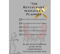 Restaurant Manager Weekly Planner: Weekly Schedule Organizer with To-Do Lists, Shift Tracker, Order Sheets, Meeting Notes & Task Management | Undated ... for Chefs, Owners & Hospitality Professionals