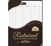 Restaurant Reservation Book 2026: Daily Dated One Page per Day Book for Recording and Organizing Dining Appointments