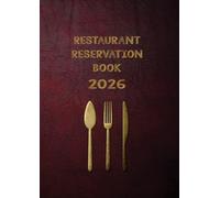 Restaurant Reservations Book 2026: 2 pages per day Professional Diary 60 reservations per day for restaurants and hotels (Lunch/Dinner) A4 size - leather
