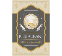 Restaurant Review Journal: A Logbook for Recording Dining Notes, Taste Impressions and Ratings | Guided Notebook for Foodies, Gourmands, and Critics