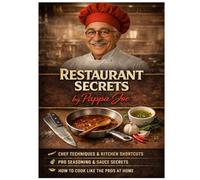 Restaurant Secrets: How to Cook Restaurant-Quality Meals at Home