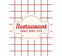 Restaurant Table Wait List: Hostess Reservation Seating Log Book | Diner-Style Detailed Blank Organizer Notebook for Hosts to Track Guest ... and Daily Bookings at Restaurants and Diners