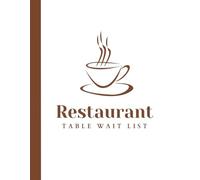 Restaurant Wait List Book: Hostess Reservation Seating Log Book | Detailed Blank Organizer Notebook to Track Guest Appointments, Table Reservations, & ... for Cafés, Espresso Bars, and Coffee Houses