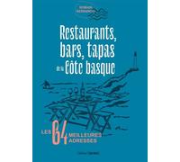 Restaurants, bars, tapas de la Côte basque... Les 64 meilleures adresses - Romain Besnainou - Sud-Ouest - broché - Guide