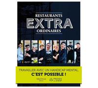 Restaurants extraordinaires Travailler avec un handicap mental, c'est possible ! - TRINOME 44 - Presses Ehesp - broché - Guide