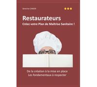 Restaurateur, créez et maintenez votre Plan de Maîtrise Sanitaire: Plan de Maîtrise sanitaire avec la flexibilité pour les Restaurants Commerciaux