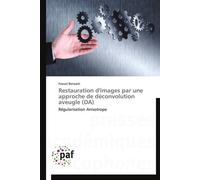 Restauration d'images par une approche de déconvolution aveugle (da) - Benzarti-F - P.academiques Francophones - broché - Etude