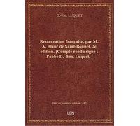 Restauration française, par M. A. Blanc de Saint-Bonnet. 2e édition. [Compte rendu signé : l'abbé D.