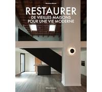 Restaurer des vieilles maisons pour une vie moderne