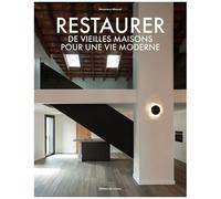 Restaurer Des Vieilles Maisons Pour Une Vie Moderne