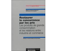 Restaurer la concurrence par les prix Les produits de grande consommation - Guy Canivet - Documentation Francaise - broché - Etude