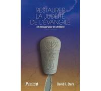 Restaurer La Judéité De L'evangile - Un Message Pour Les Chrétiens
