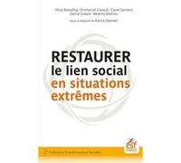 Restaurer le lien social en situations extrêmes Patrick Obertelli (Collection dirigée par), Emmanuel Clavaud (Auteur), Carole Damiani (Auteur), Béatrice Mathieu (Auteur), Olivia Boespflug (Auteur), De