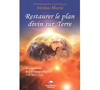 Restaurer le plan divin sur Terre