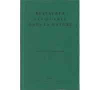Restaurer Les Oeuvres Dans La Nature - Eléments De Réflexion