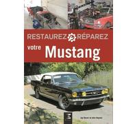 Restaurez, réparez votre Mustang de 1964 1/2 à 1970