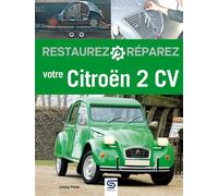 Restaurez, réparez votre Citroën 2CV 3ème édition - Miguel Horville - Eds Techniques Pour L'automobile Et L'industrie - broché - Beau livre