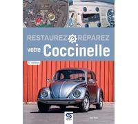 Restaurez & réparez votre Coccinelle 3ème édition - Jim Tyler - Eds Techniques Pour L'automobile Et L'industrie - broché - Beau livre