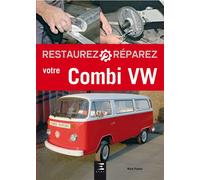Restaurez, réparez votre Combi VW - Mark Paxton - Eds Techniques Pour L'automobile Et L'industrie - relié - Beau livre