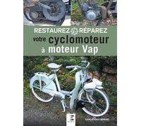 Restaurez réparez votre cyclomoteur à moteur vap - Sylvie Meneret - Eds Techniques Pour L'automobile Et L'industrie - relié - Guide
