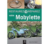 Restaurez, réparez votre Mobylette