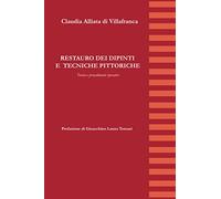 Restauro dei dipinti e tecniche pittoriche: Teoria e procedimenti operativi