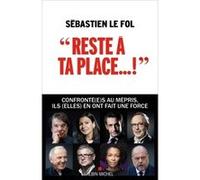 Reste à ta place... Sébastien Le Fol (Auteur)