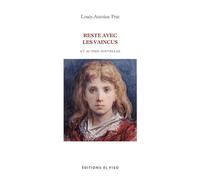 Reste avec les vaincus - Louis-Antoine Prat - El Viso - broché - Nouvelles