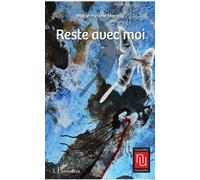 Reste avec moi – L'Harmattan