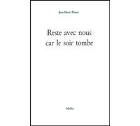 Reste avec nous car le soir tombe