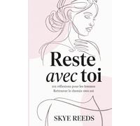 Reste Avec Toi: 101 réflexions pour les femmes Retrouver le chemin vers soi