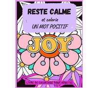Reste calme et colorie un mot positif: Livre de coloriage pour adultes : dessins simples pour débutants anti-stress et mots motivants en anglais