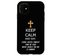 Reste Calme et dis : « Seigneur Jésus-Christ, aie pitié de Moi » Coque pour iPhone 11