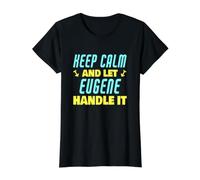 Reste Calme et Laisse Eugene s'en occuper Nom drôle d'Eugene T-Shirt Graphique avec Valeur, Femme, Noir, M