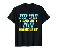 Reste Calme et Laisse Keith s'en occuper Nom drôle de Keith T-Shirt Graphique avec Valeur