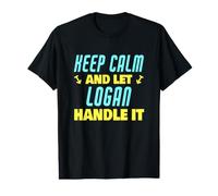 Reste Calme et Laisse Logan s'en occuper Funny Logan Name T-Shirt Graphique avec Valeur