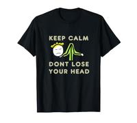 Reste Calme et ne perds Pas la tête T-Shirt