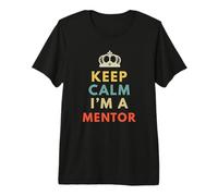 Reste Calme, Je suis Un Mentor T-Shirt Haut de Gamme