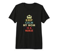 Reste Calme, ma mère est infirmière T-Shirt Haut de Gamme