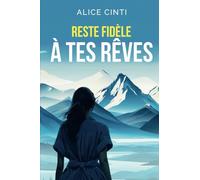 Reste fidèle à tes rêves - Roman initiatique